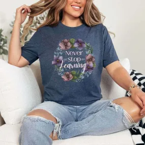 Never Stop Learning T-shirt